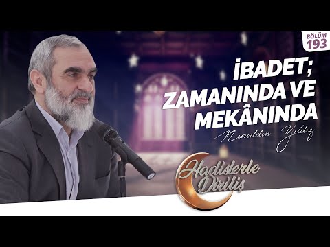 İBADET; ZAMANINDA VE MEKÂNINDA | Hadislerle Diriliş-193.Ders