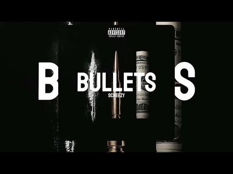 Screezy - Bullets 