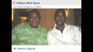 Mr. Aderan, Nigeria patient video testimonial India