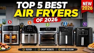 Top 5 Best Air Fryers of 2026 🔥 Best Smart Air Fryers for Every Kitchen