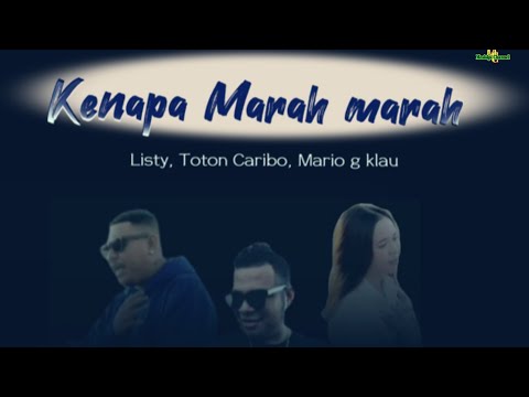 Kenapa Marah Marah-Listy ft Toton Caribo & Mario G Klau