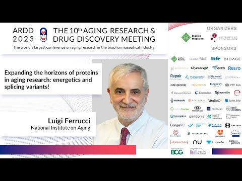 Luigi Ferrucci at ARDD2023: Expanding the horizons of proteins in aging research: energetics and ...