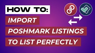 How To Import Poshmark Listings to List Perfectly