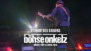 Böhse Onkelz - Stunde des Siegers (Böhse für&#39;s Leben 2015)