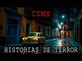 1 HORA DE HISTORIAS DE TERROR DE CDMX MEXICO