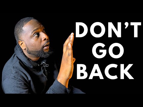 Don’t Go Back — God Is Giving You Another Chance!