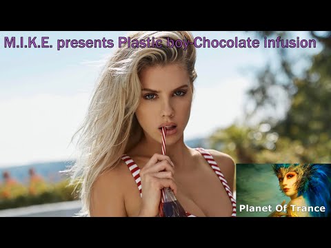 M.I.K.E. presents Plastic boy-Chocolate infusion (Armada Music)