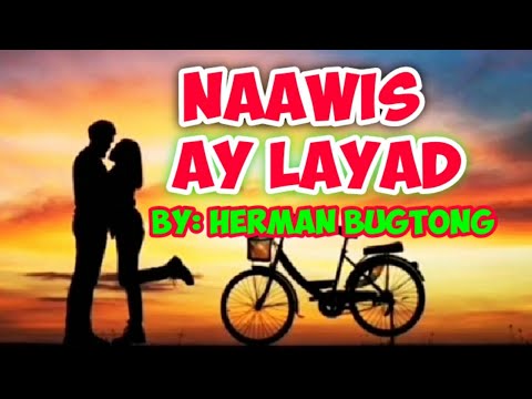 NAAWIS AY LAYAD/with Chords & Lyrics by: Herman Bugtong