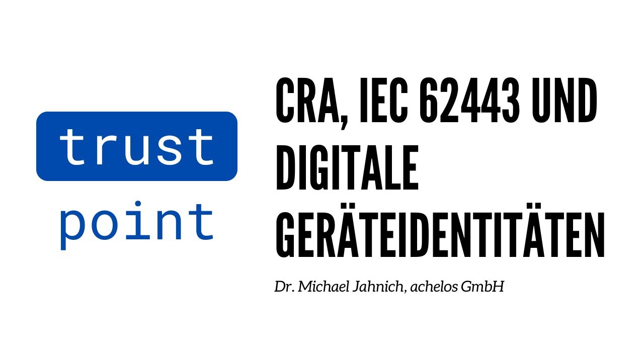  CRA, IEC 62443 und digitale Geräteidentitäten 