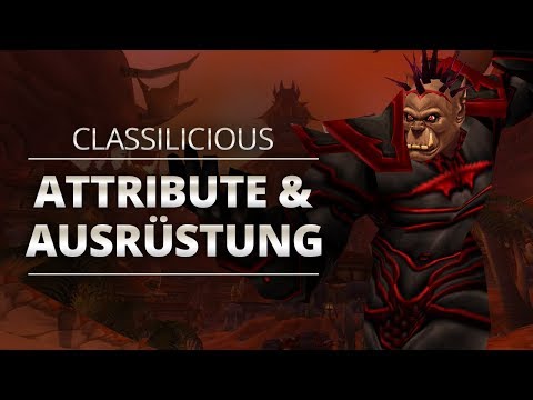 Classilicious - Talk: Das (tolle) Wirrwarr der Attribute & Ausrüstung! | World of Warcraft