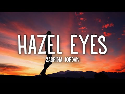 Sabrina Jordan - Hazel Eyes (Lyrics)