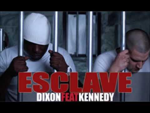 Dixon - Esclave (feat Kennedy)
