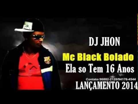 Mc Black Bolado Ela so Tem 16 Anos  DJ JHON  Lançamento 2014