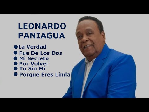 MIX LEONARDO PANIAGUA LA VERDAD, FUE DE LOS DOS, MI SECRETO, POR VOLVER, TU SIN MI, PORQUE ERES LIND