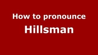 How to pronounce Hillsman