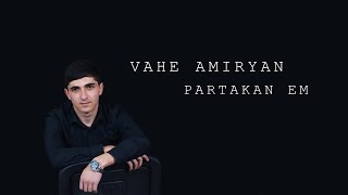 Vahe Amiryan - Partakan Em (2022)