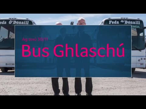 Bus Ghlaschú | Ag tosú 30/11 | TG4