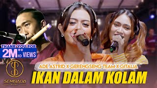 Download lagu IKAN DALAM KOLAM - ADE ASTRID X GERENGSENG TEAM Feat. GITALIA KDI (LIVE ANGKRINGAN TEH ITA) mp3
