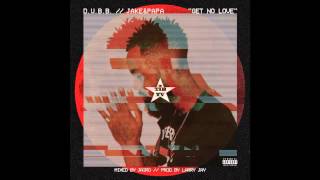 DUBB - Get No Love feat. Jake&Papa