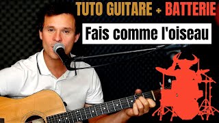 Comment jouer facilement Fais comme l'oiseau de Fugain TUTO GUITARE + BATTERIE