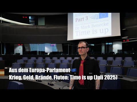 Hitze, Krieg, Geld & KI 🇪🇺 Europa-Parlament III: Time is up (Juli 2025)