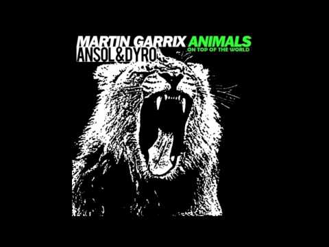 Ansol Dyro Top Of The Wold vs Martin Garrix Animals