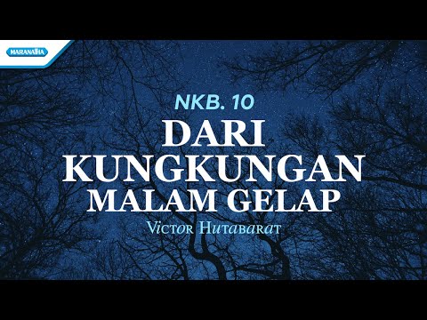 NKB. 10 - Dari Kungkungan Malam Gelap - Victor Hutabarat (Official lyric video)