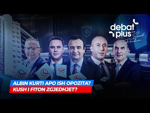 🔴 ALBIN KURTI APO ISH OPOZITA? KUSH I FITON ZGJEDHJET? - DEBAT PLUS