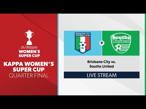 Kappa Women's Super Cup Quarter Final - Brisbane City vs. Souths United