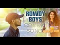 Rowdy Boys Cover Song