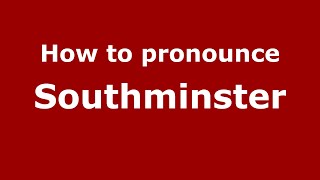 How to pronounce Southminster