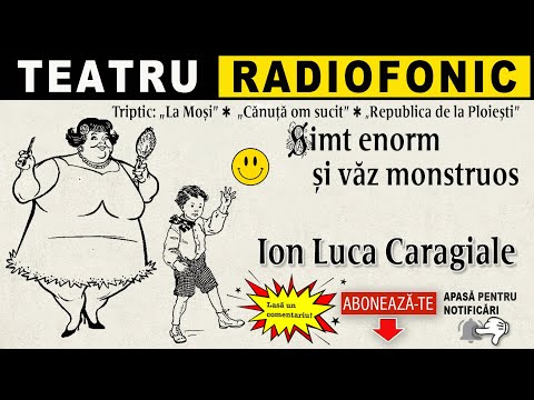 I. L. Caragiale - Simt enorm si vaz monstruos