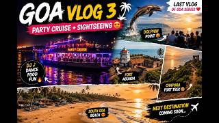 Goa Vlog 3 🌴| Party Cruise & Sightseeing | Expenses Breakdown