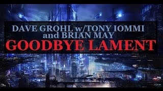TONY IOMMI w/DAVE GROHL and BRIAN MAY- GOODBYE LAMENT