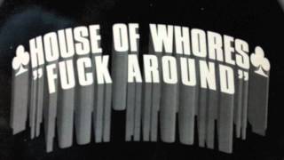 House Of Whores - Fuck Around painfull mix -