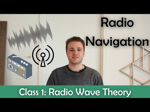 ATPL Radio Navigation - Class 1: Radio Wave Theory.