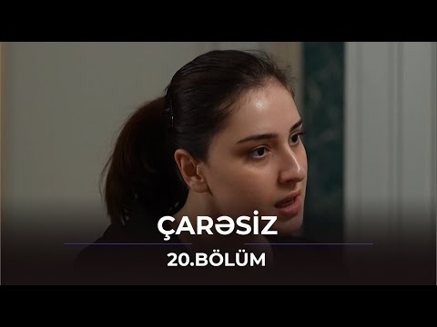 Çarəsiz / 20. Bölüm