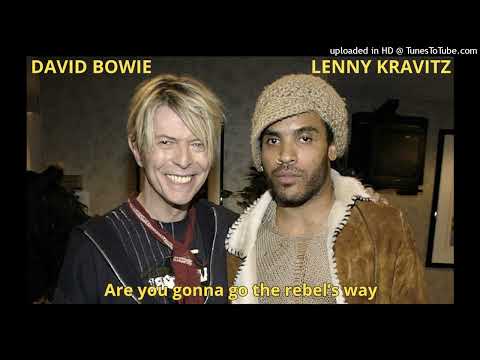 DAVID BOWIE - LENNY KRAVITZ  Are you gonna be the rebel's way (DoM mashup