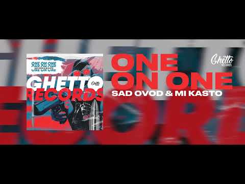 SAD OVOD & Mi Kasto - One on one