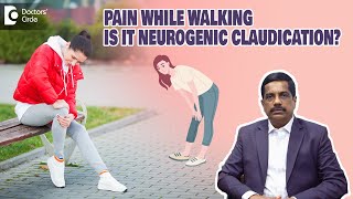 Neurogenic Claudication| Pain in legs while Walking - Dr. Kodlady Surendra Shetty | Doctors
