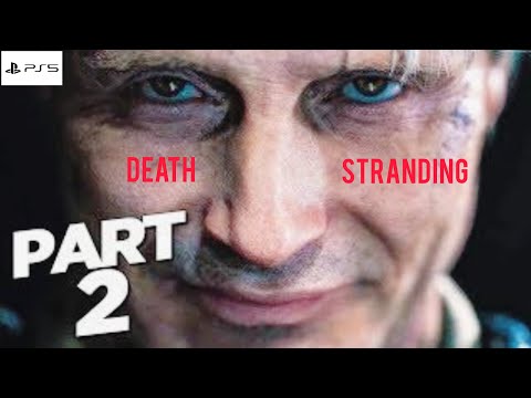 DEATH STRANDING |Director's Cut Walkthrough Gameplay Part- 2 BODY