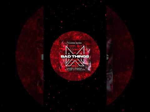 Coopex X Highup X DJ Fluke - Bad Things (feat. PENELOPE)