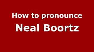 How to pronounce Neal Boortz