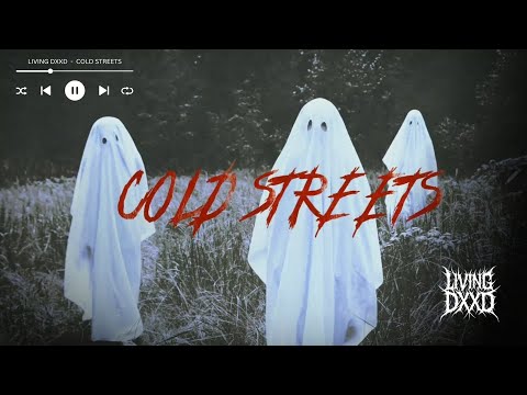 Living Dxxd - Cold Streets (Official Video) 
