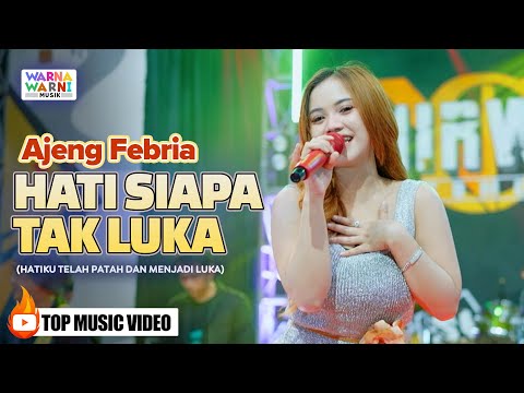 HATI SIAPA TAK LUKA - AJENG FEBRIA ft. OM NIRWANA | LIVE MUSIC | VERSI KOPLO