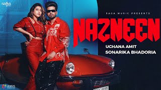 Nazneen (Music Video) - Uchana Amit  ft Sonarika B