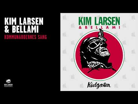 Kim Larsen & Bellami - Kommunardernes Sang (Official Audio)