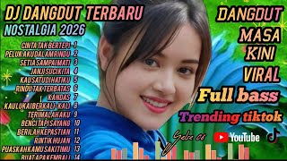 Download lagu Dj dangdut nostalgia 2026 viral💯 oke banget, cocok untuk teman kerja,santai dan perjalanan mp3