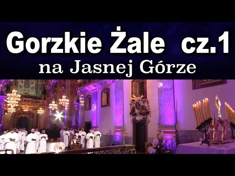GORZKIE ŻALE na Jasnej Górze - cz. 1
