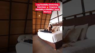 Leg Flexibility Stretching Exercises 🔥 | Improve Flexibility & Mobility | Yoga Workout #flexibility